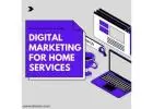 Get Professional Digital Marketing For Home Services
