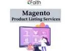 Choose Magento Product Listing Services For High-Quality Listing