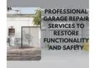Professional Garage Repair Services to Restore Functionality and Safety