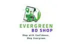 Your Trusted Partner for Shopping: Ever Green BD Shop