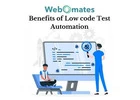 Benefits Of Low Code Test Automation