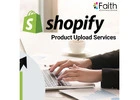 Grow your Traffic with Shopify Product Upload Services