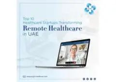 Top 10 Healthcare Startups Transforming Remote Healthcare in UAE