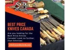 Are you looking for the Best Price Knives Canada? Look no further than Srknives