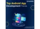 Top Android App Development Trends in 2024