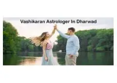 Vashikaran Astrologer in Dharwad